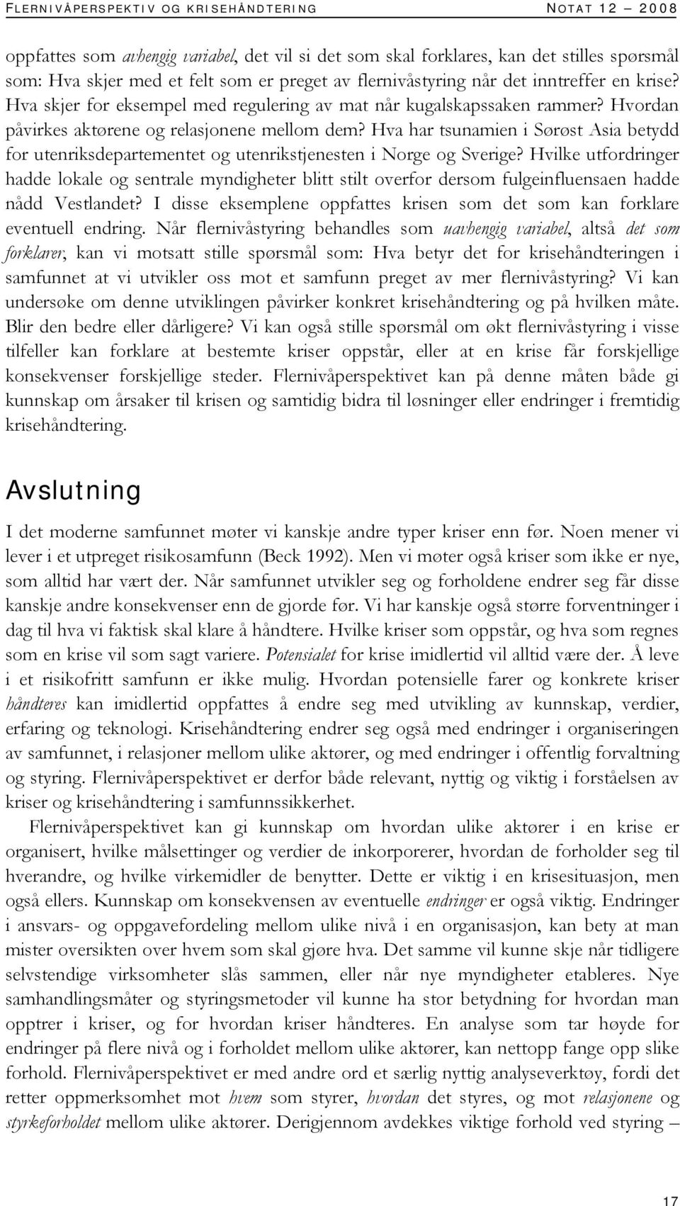 Hva har tsunamien i Sørøst Asia betydd for utenriksdepartementet og utenrikstjenesten i Norge og Sverige?