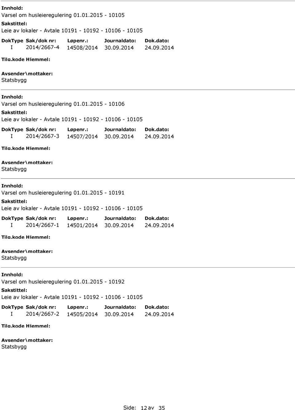 2014 Statsbygg Varsel om husleieregulering 01.01.2015-10191 Leie av lokaler - Avtale 10191-10192 - 10106-10105 2014/2667-1 14501/2014 24.09.