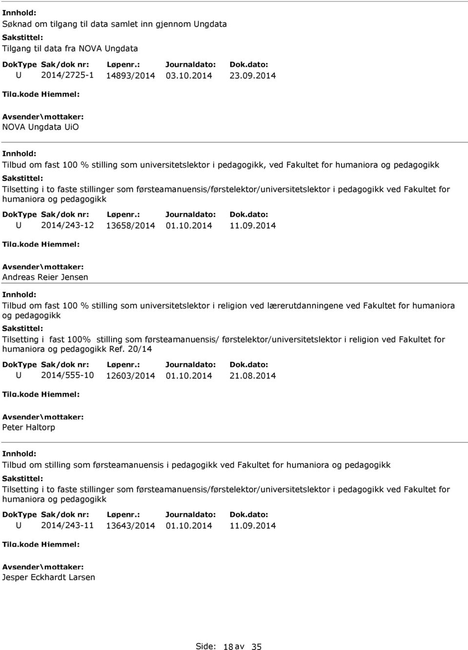 førsteamanuensis/førstelektor/universitetslektor i pedagogikk ved Fakultet for humaniora og pedagogikk 2014/243-12 13658/2014 11.09.