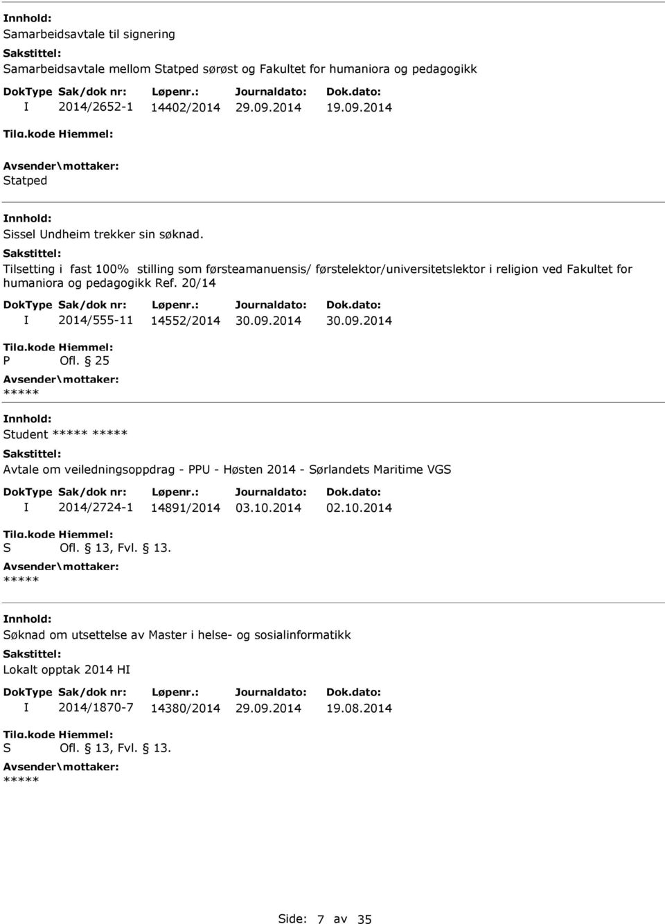 Tilsetting i fast 100% stilling som førsteamanuensis/ førstelektor/universitetslektor i religion ved Fakultet for humaniora og pedagogikk Ref.