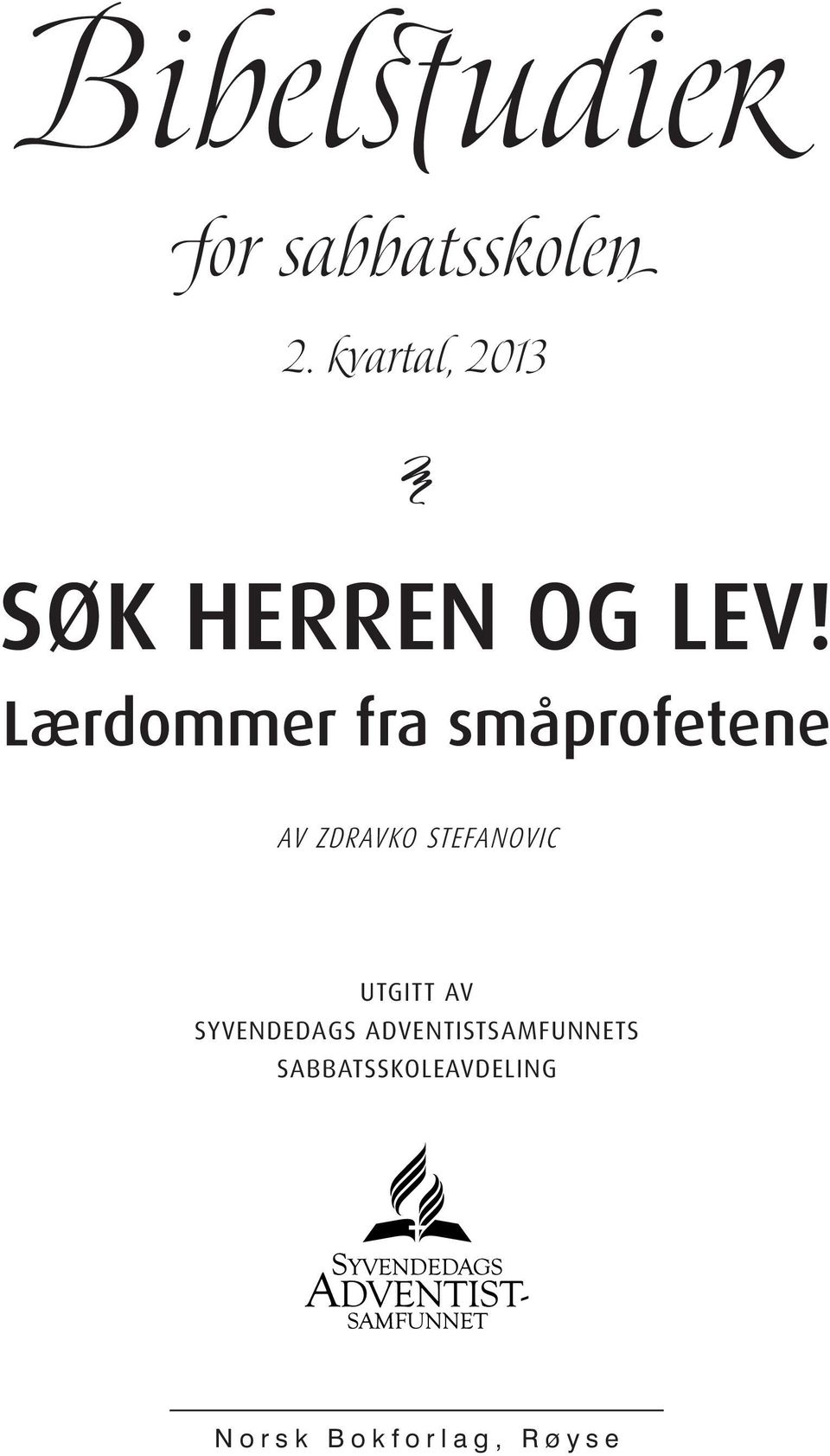 Lærdommer fra småprofetene AV ZDRAVKO STEFANOVIC