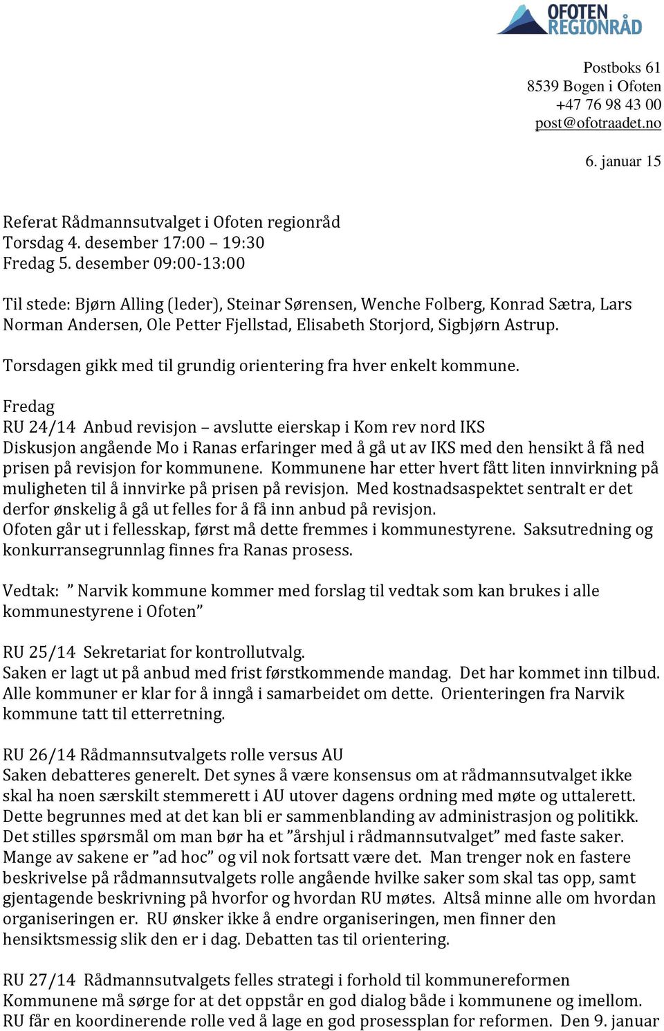 Torsdagen gikk med til grundig orientering fra hver enkelt kommune.