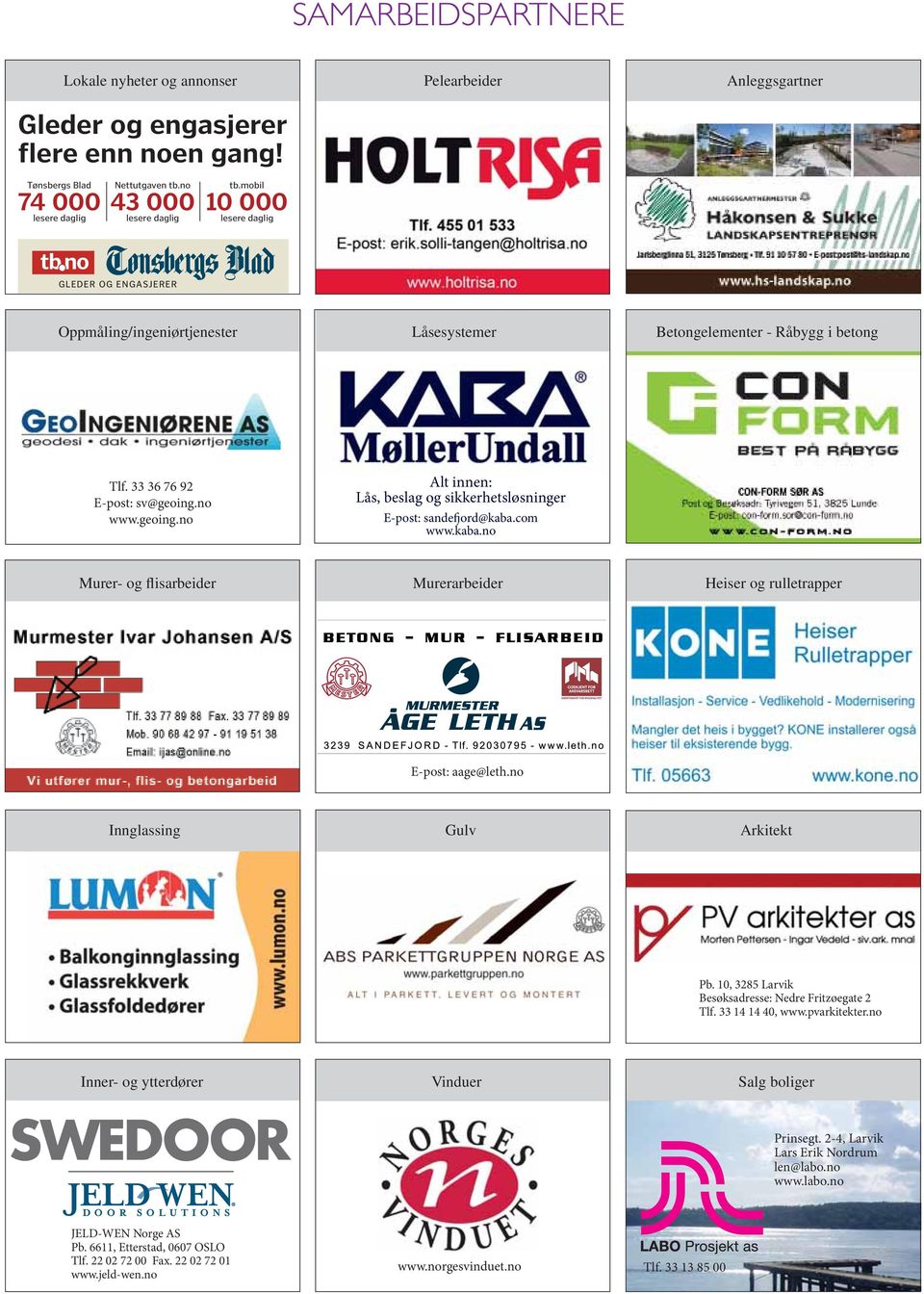 no www.geoing.no Alt innen: Lås, beslag og sikkerhetsløsninger E-post: sandefjord@kaba.com www.kaba.no Murer- og flisarbeider Murerarbeider Heiser og rulletrapper E-post: aage@leth.