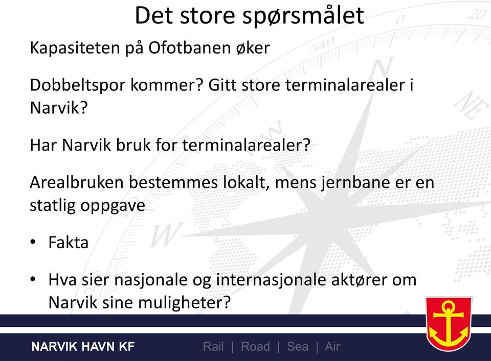 Har Narvik bruk for terminalarealer?