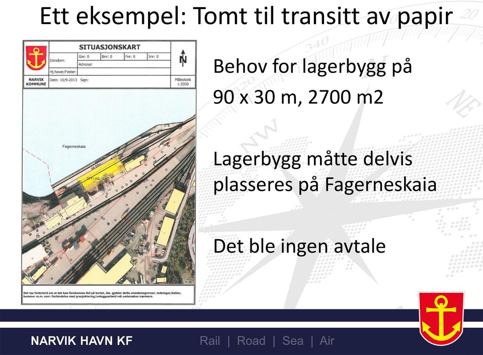 m, 2700 m2 Lagerbygg måtte delvis