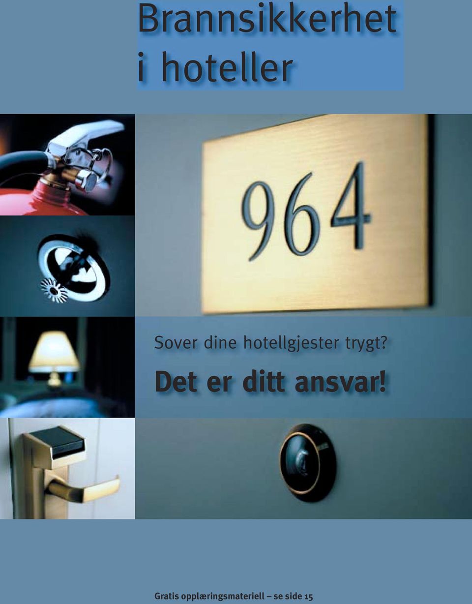 trygt? Det er ditt ansvar!