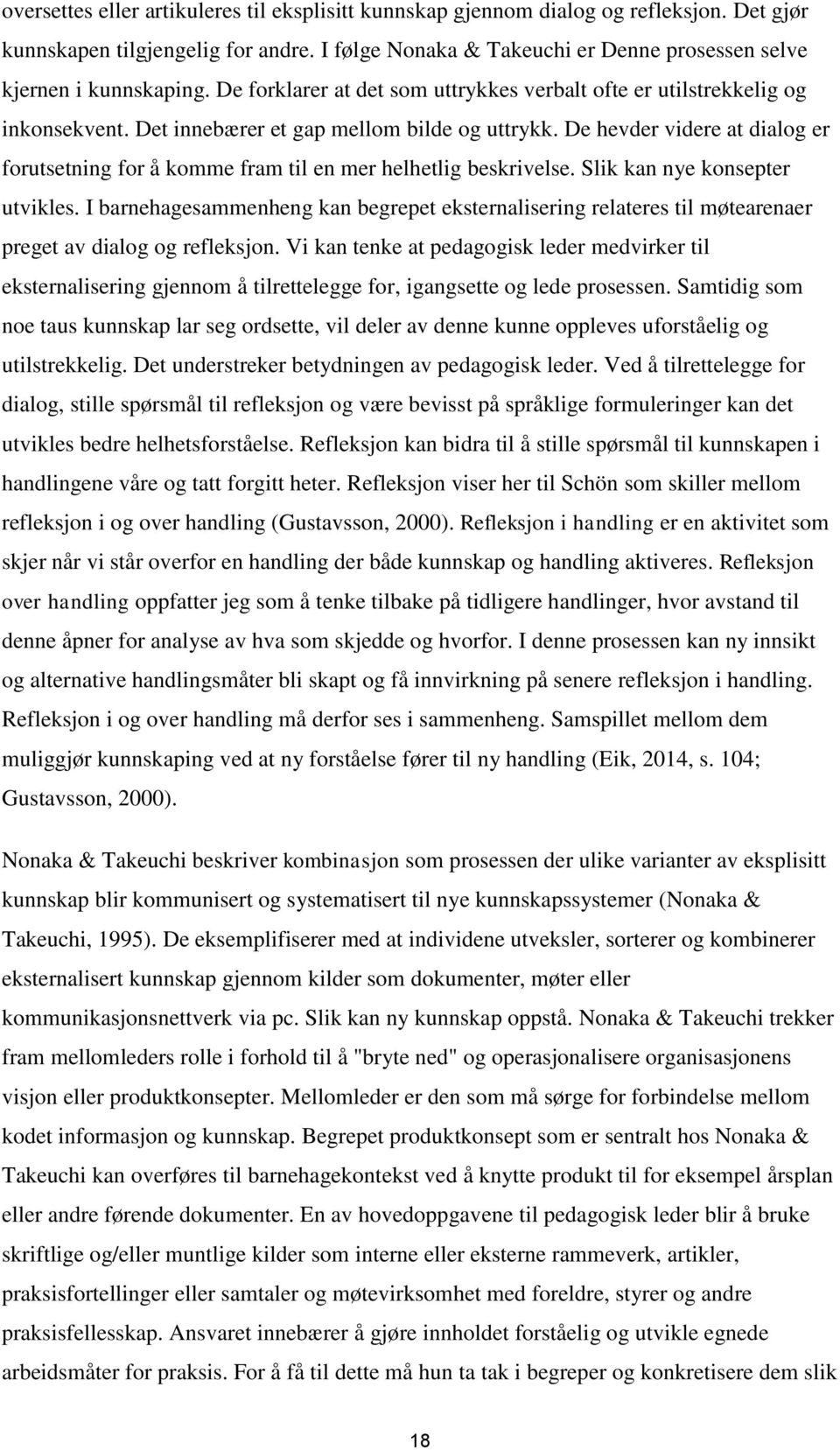 De hevder videre at dialog er forutsetning for å komme fram til en mer helhetlig beskrivelse. Slik kan nye konsepter utvikles.