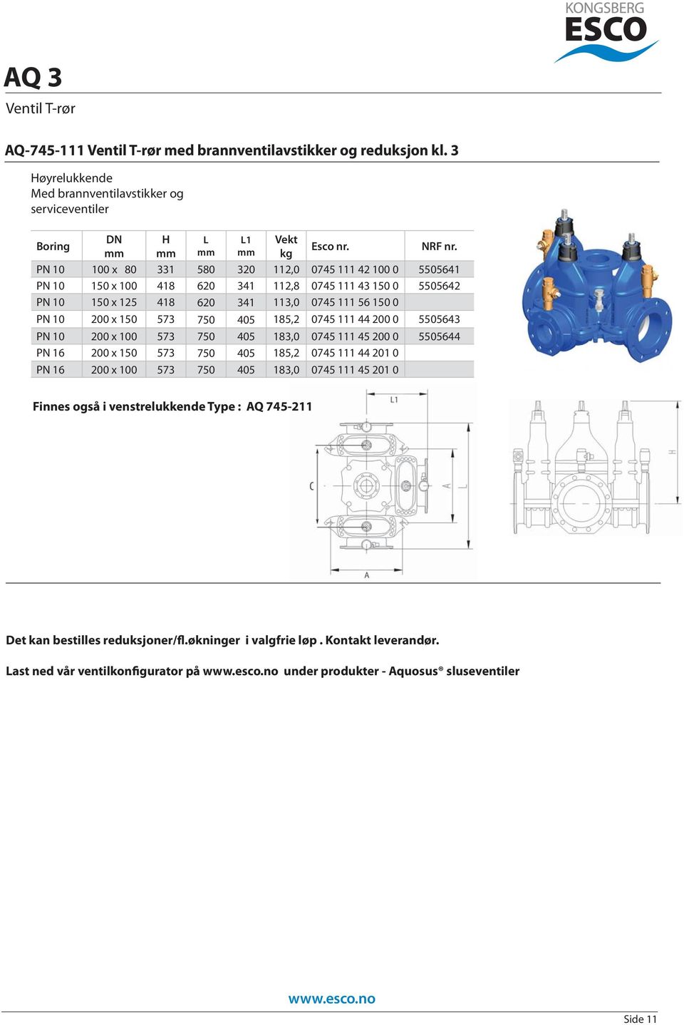 573 750 405 185,2 0745 111 44 200 0 5505643 PN 10 200 x 100 573 750 405 183,0 0745 111 45 200 0 5505644 PN 16 200 x 150 573 750 405 185,2 0745 111 44 201 0 PN 16 200 x 100 573 750 405