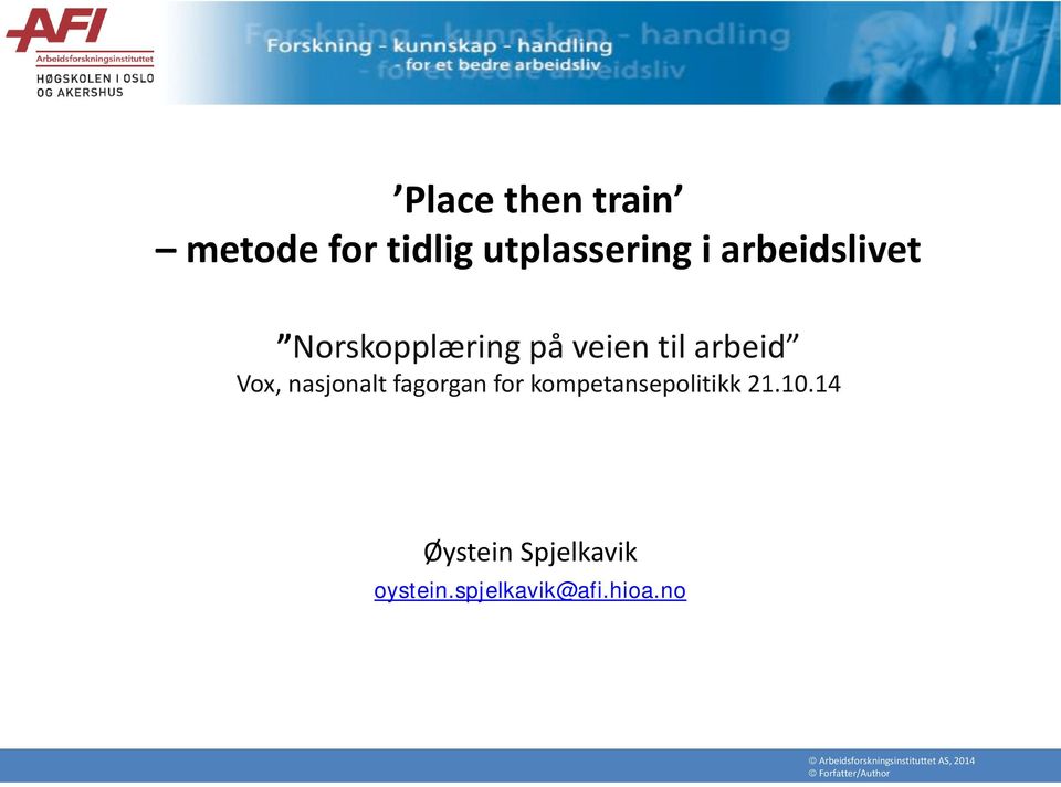 kompetansepolitikk 21.10.14 Øystein Spjelkavik oystein.