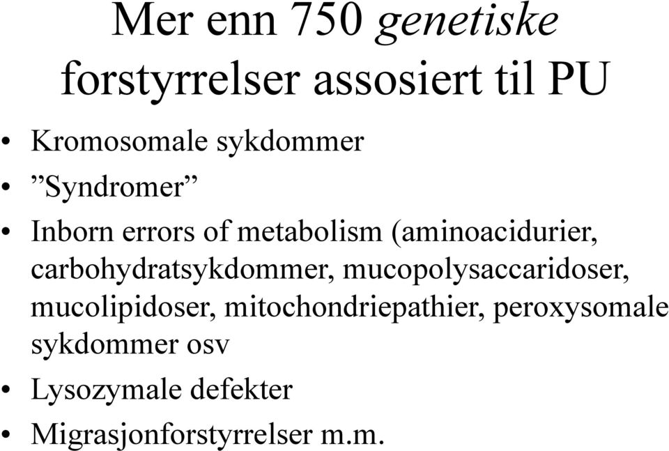 carbohydratsykdommer, mucopolysaccaridoser, mucolipidoser,