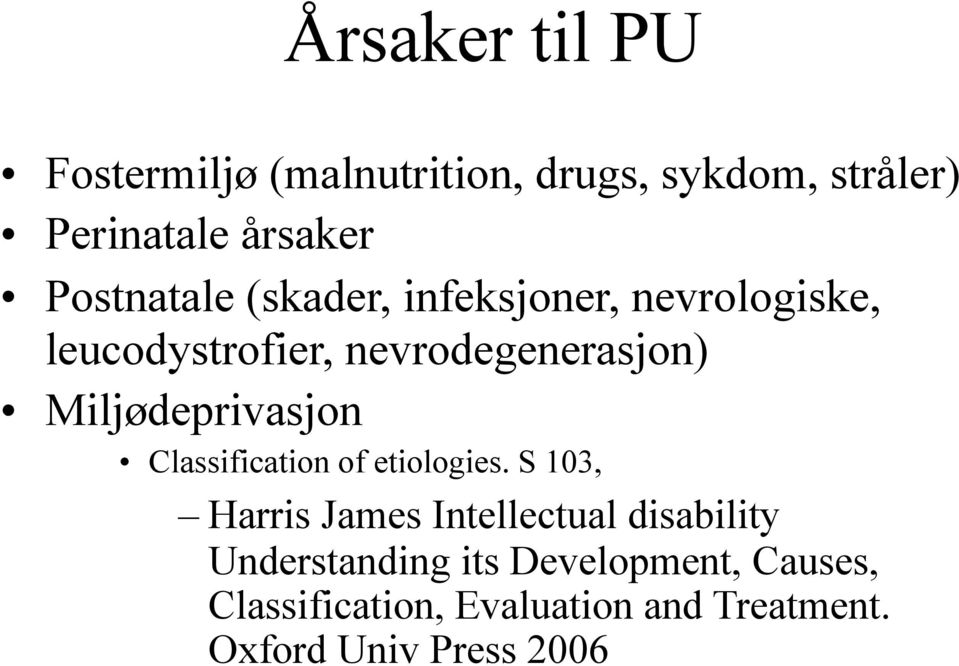 Miljødeprivasjon Classification of etiologies.