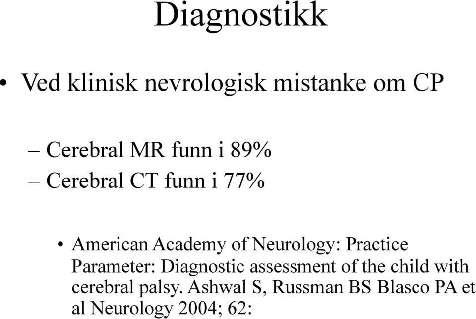 Practice Parameter: Diagnostic assessment of the child with