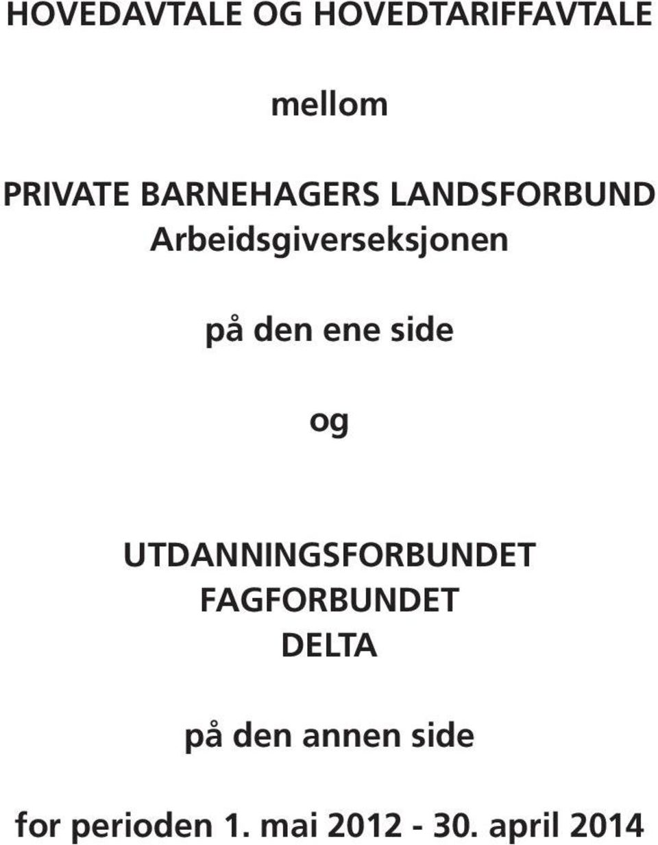 den ene side og UTDANNINGSFORBUNDET FAGFORBUNDET