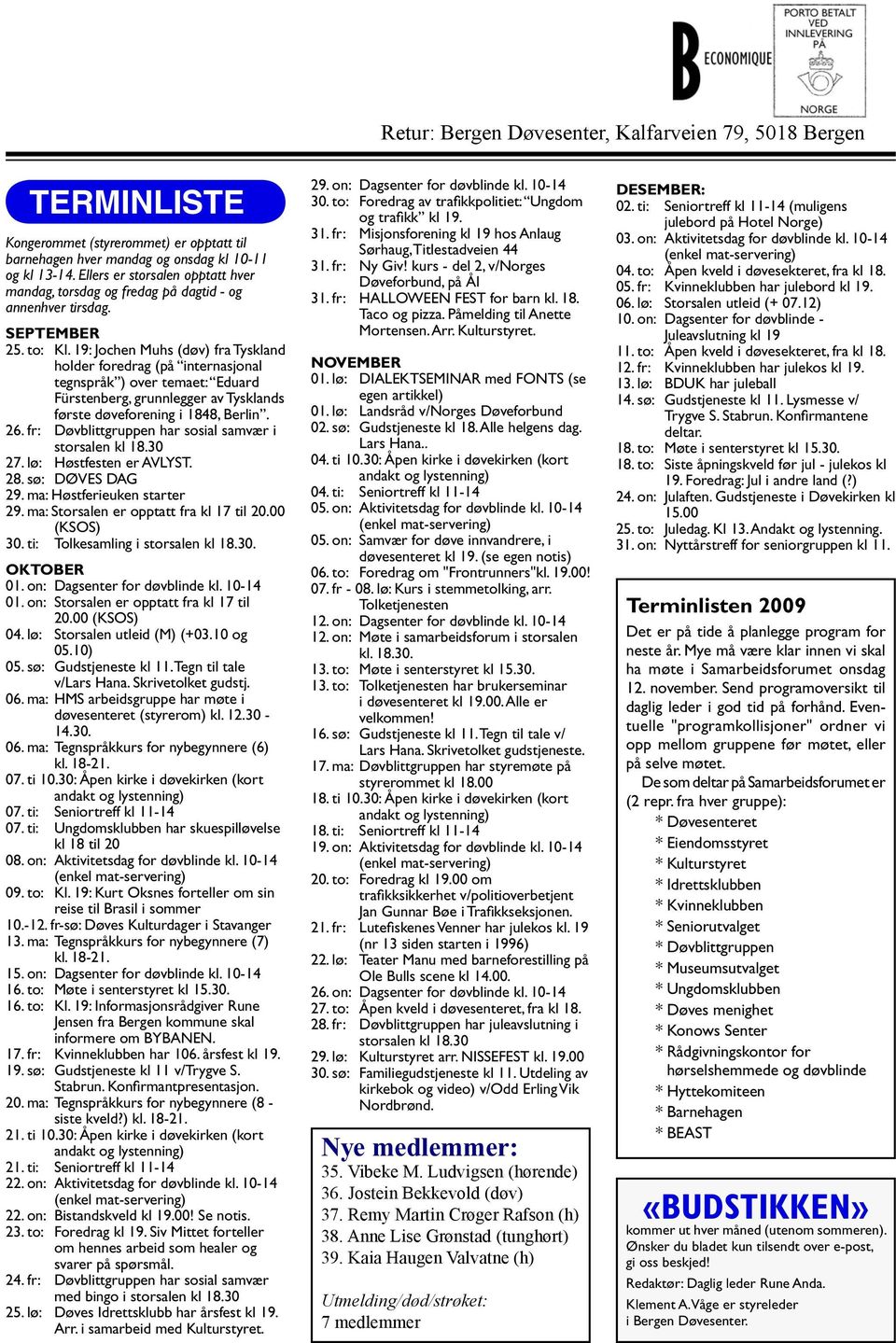 19: Jochen Muhs (døv) fra Tyskland holder foredrag (på internasjonal tegnspråk ) over temaet: Eduard Fürstenberg, grunnlegger av Tysklands første døveforening i 1848, Berlin. 26.