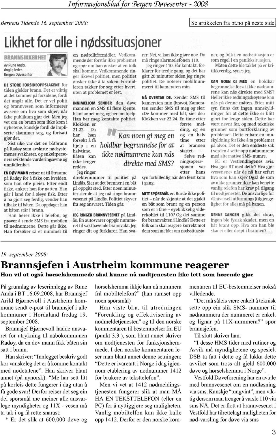 2008, har Brannsjef Arild Bjørnevoll i Austrheim kommune sendt e-post til brannsjef i alle kommuner i Hordaland fredag 19. september 2008.