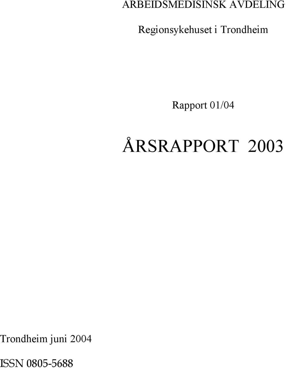 Rapport 01/04 ÅRSRAPPORT 2003