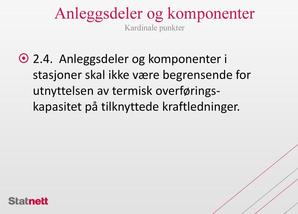 ikke være begrensende for utnyttelsen av termisk