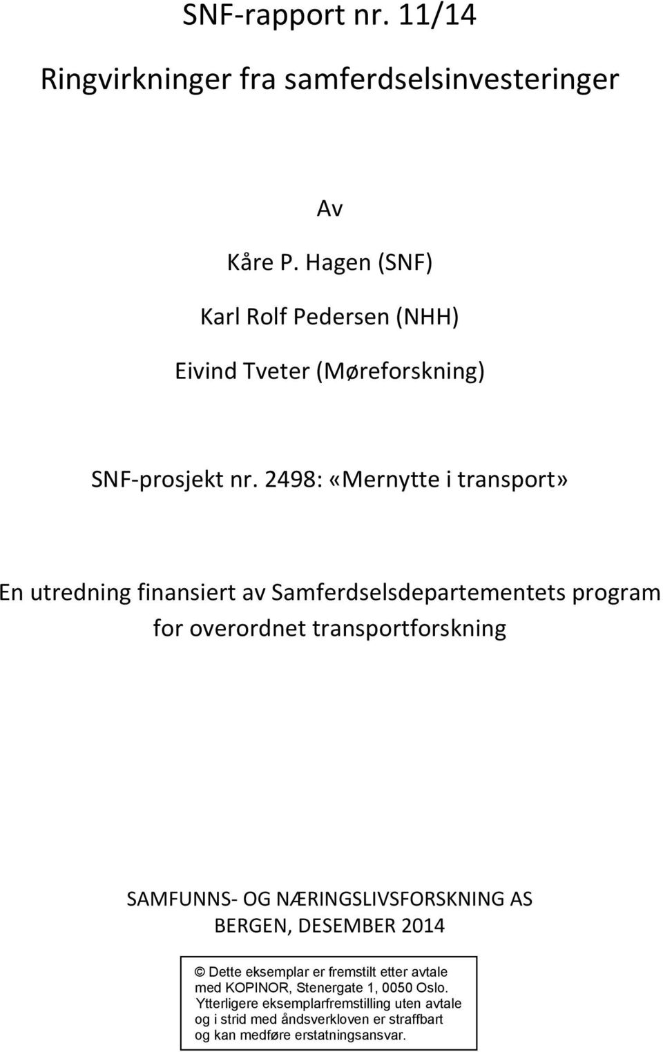 2498: «Mernytte i transport» En utredning finansiert av Samferdselsdepartementets program for overordnet transportforskning