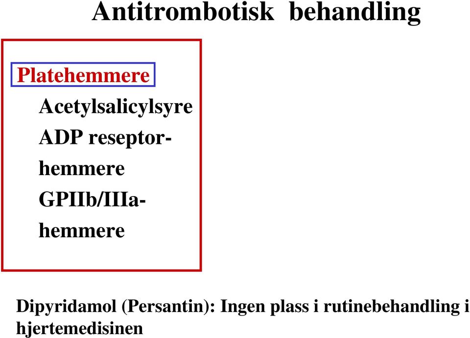 GPIIb/IIIahemmere Dipyridamol