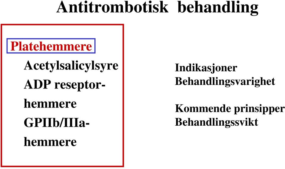 GPIIb/IIIahemmere Indikasjoner