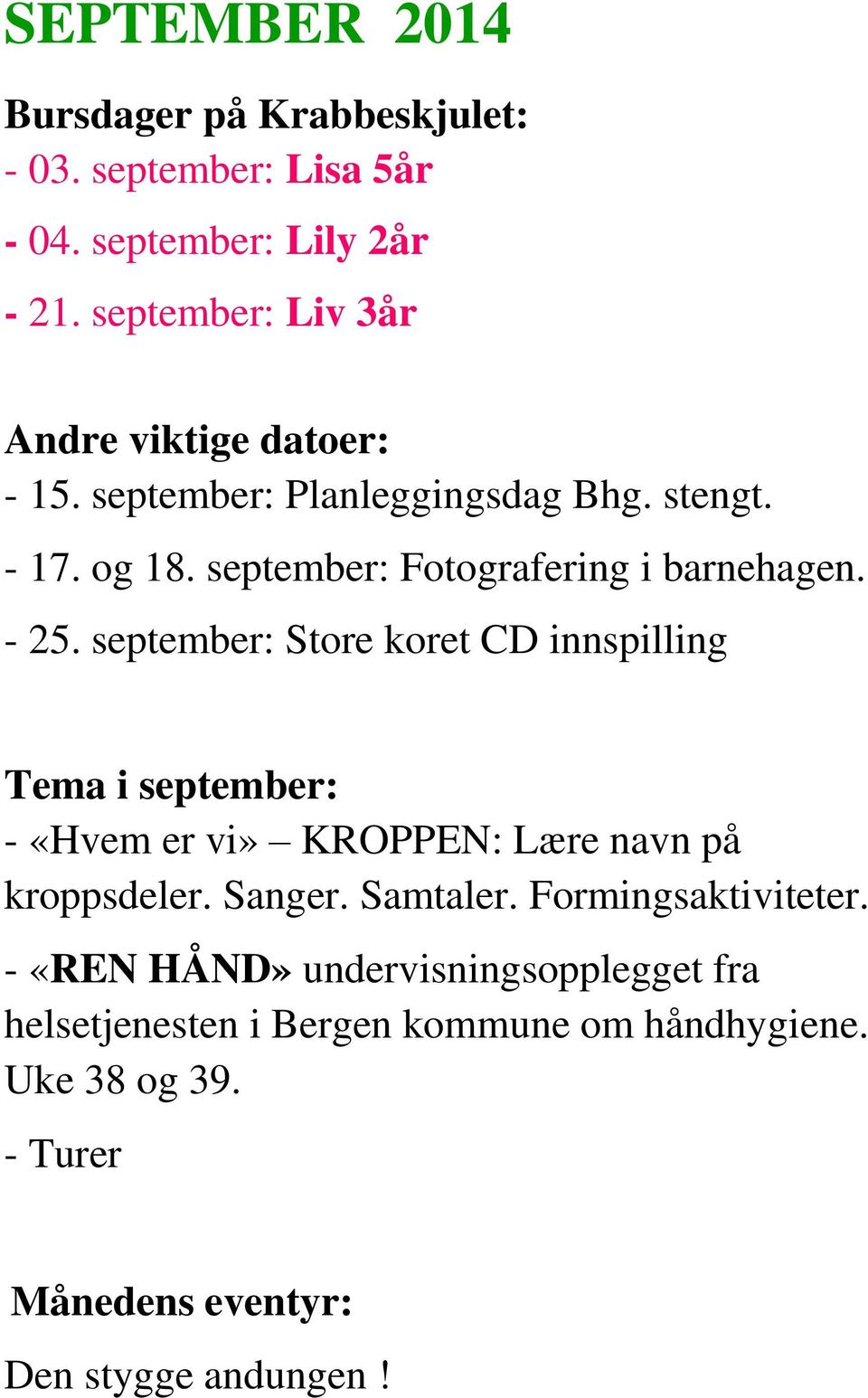 september: Fotografering i barnehagen. - 25.