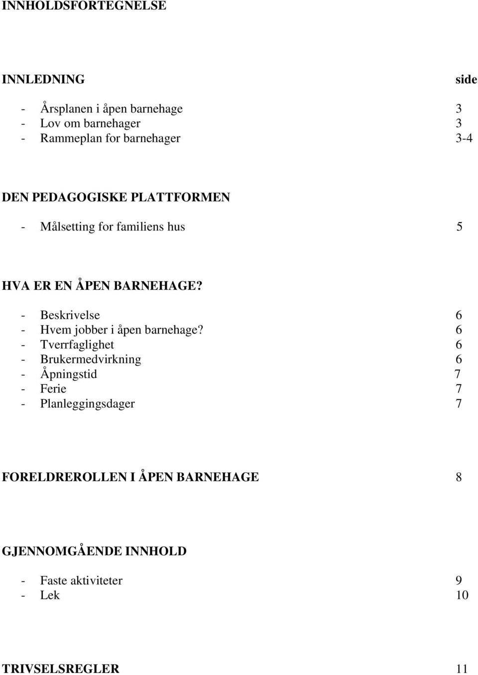 - Beskrivelse 6 - Hvem jobber i åpen barnehage?