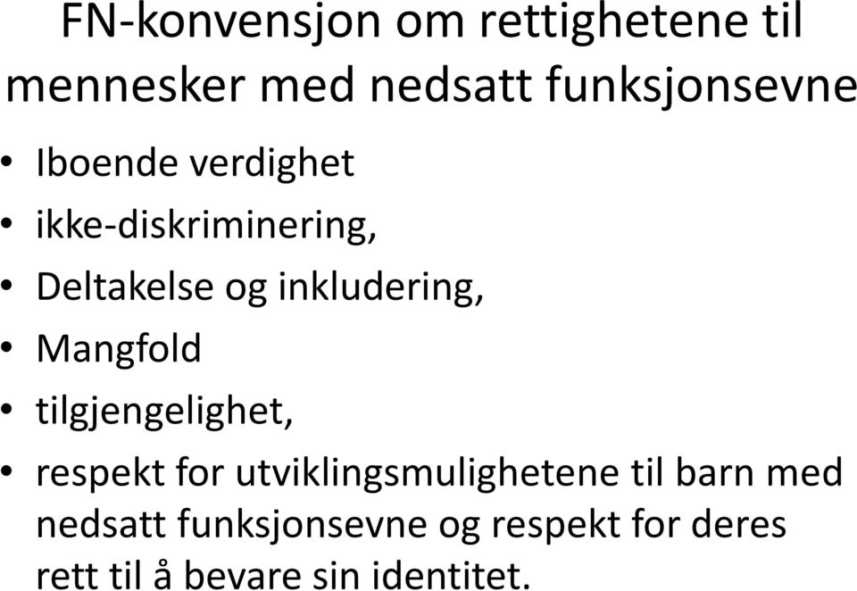 Mangfold tilgjengelighet, respekt for utviklingsmulighetene til barn