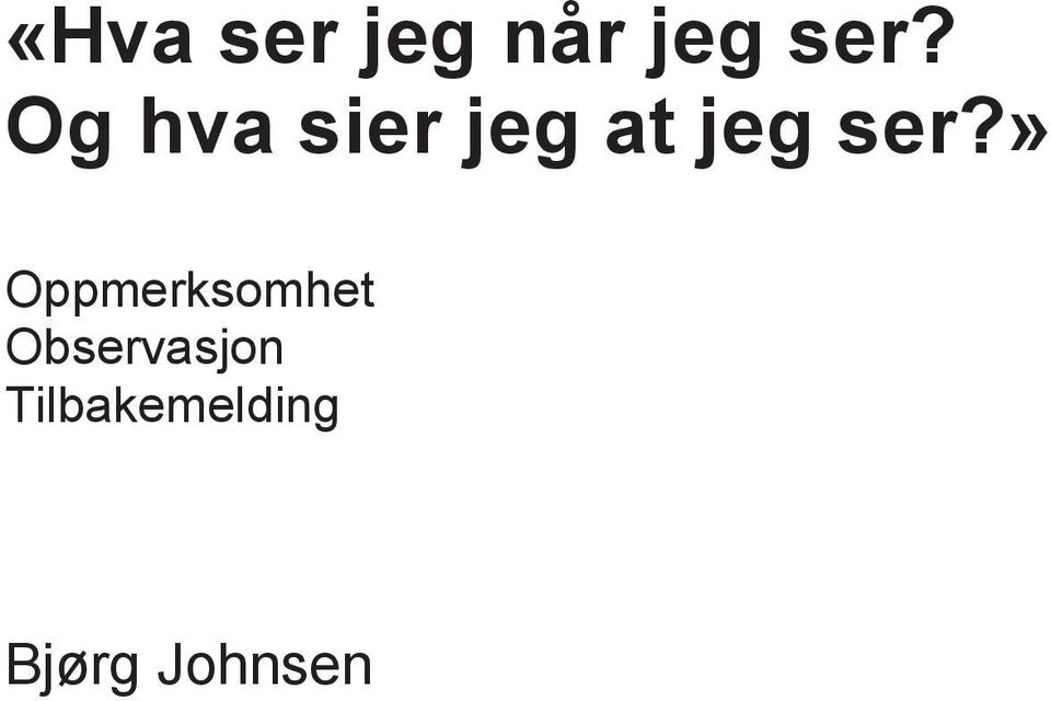 » Oppmerksomhet Observasjon