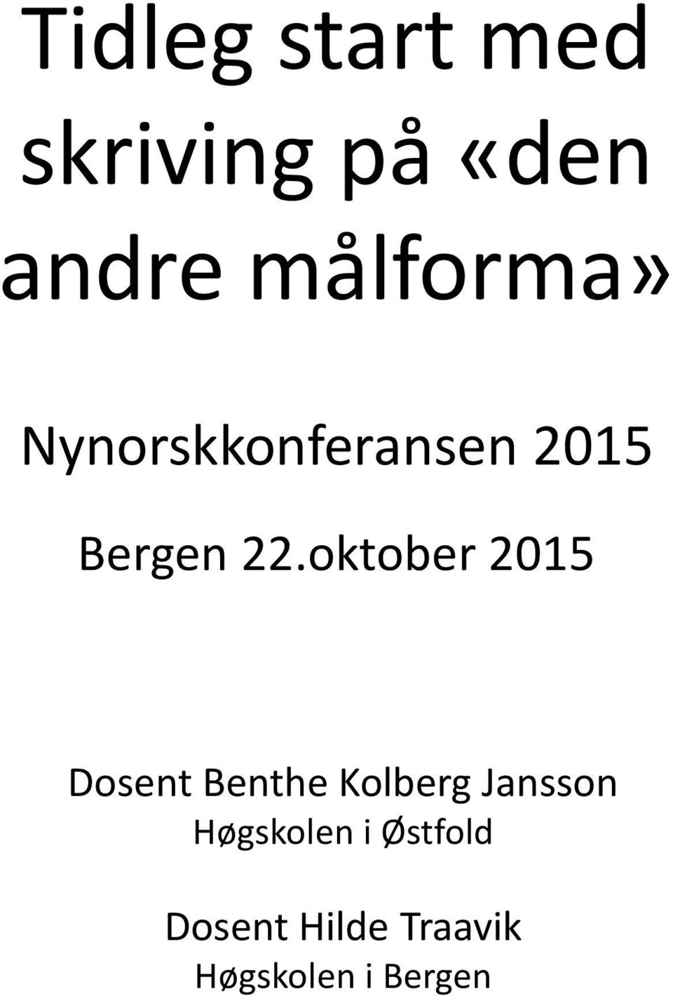 oktober 2015 Dosent Benthe Kolberg Jansson