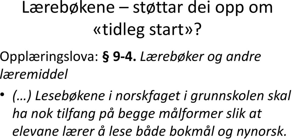 Lærebøker og andre læremiddel ( ) Lesebøkene i norskfaget