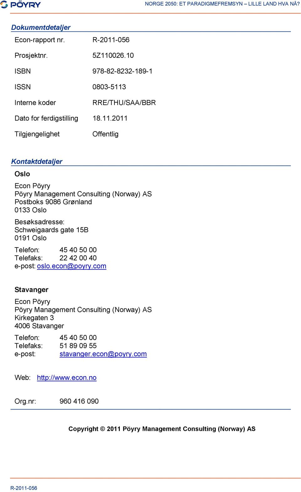 Interne koder RRE/THU/SAA/BBR Dato for ferdigstilling 18.11.