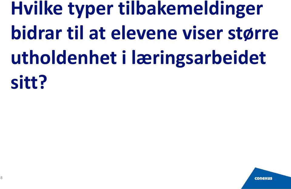 til at elevene viser