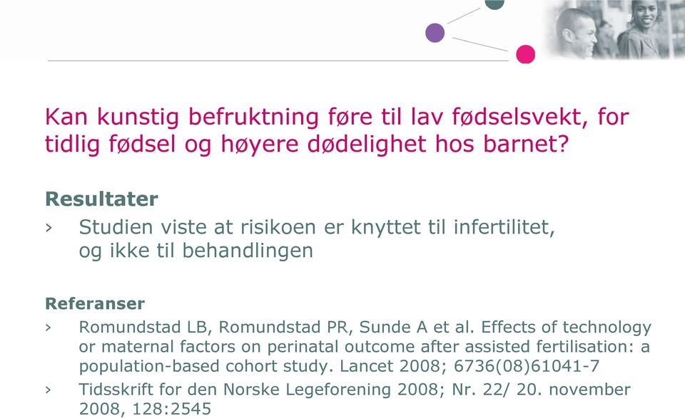 Romundstad PR, Sunde A et al.