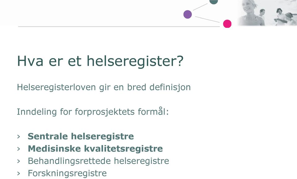 for forprosjektets formål: Sentrale helseregistre