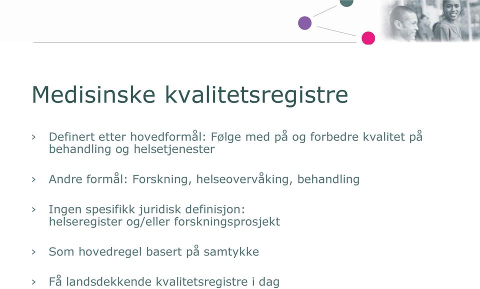 behandling Ingen spesifikk juridisk definisjon: helseregister og/eller