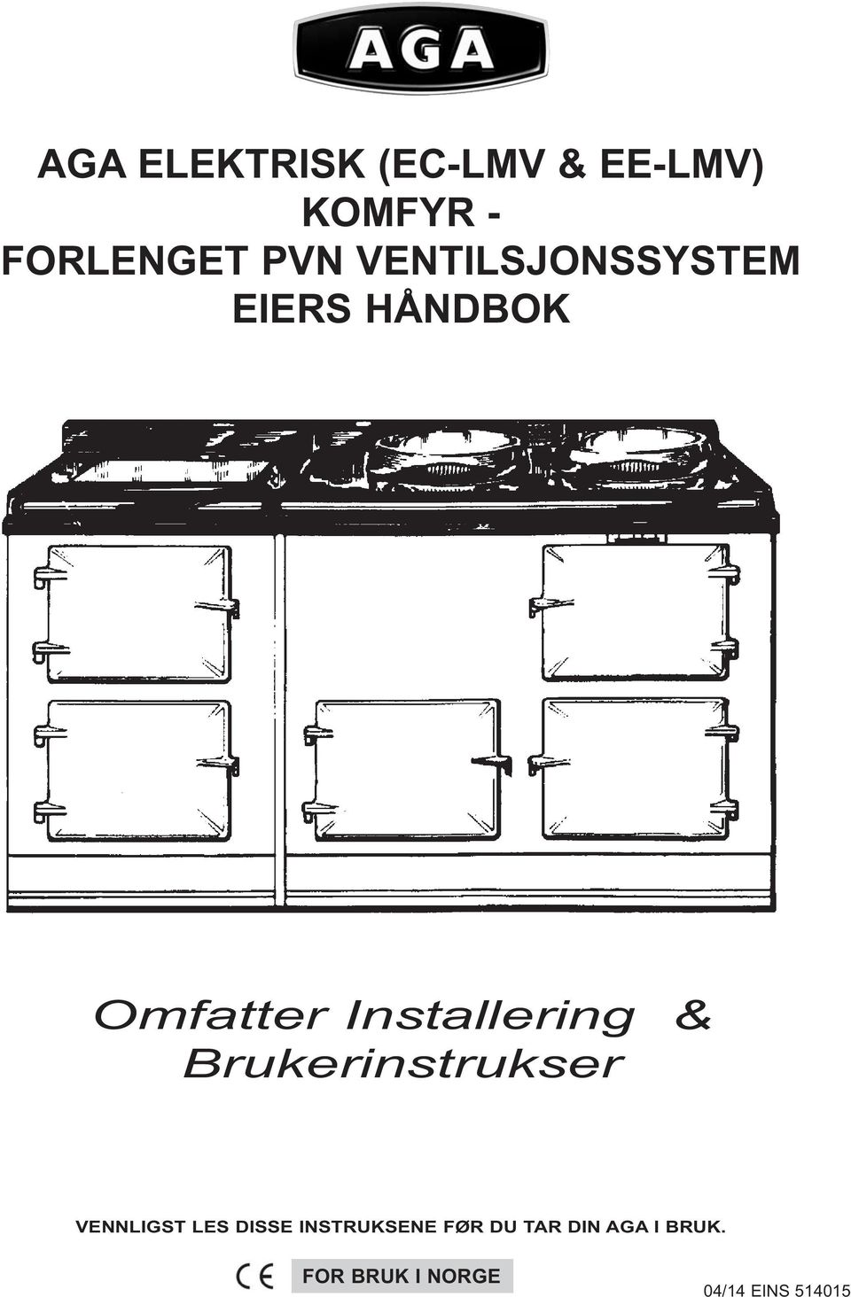 Brukerinstrukser VENNLIGST LES DISSE INSTRUKSENE FØR DU