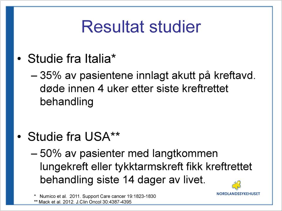 langtkommen lungekreft eller tykktarmskreft fikk kreftrettet behandling siste 14 dager av