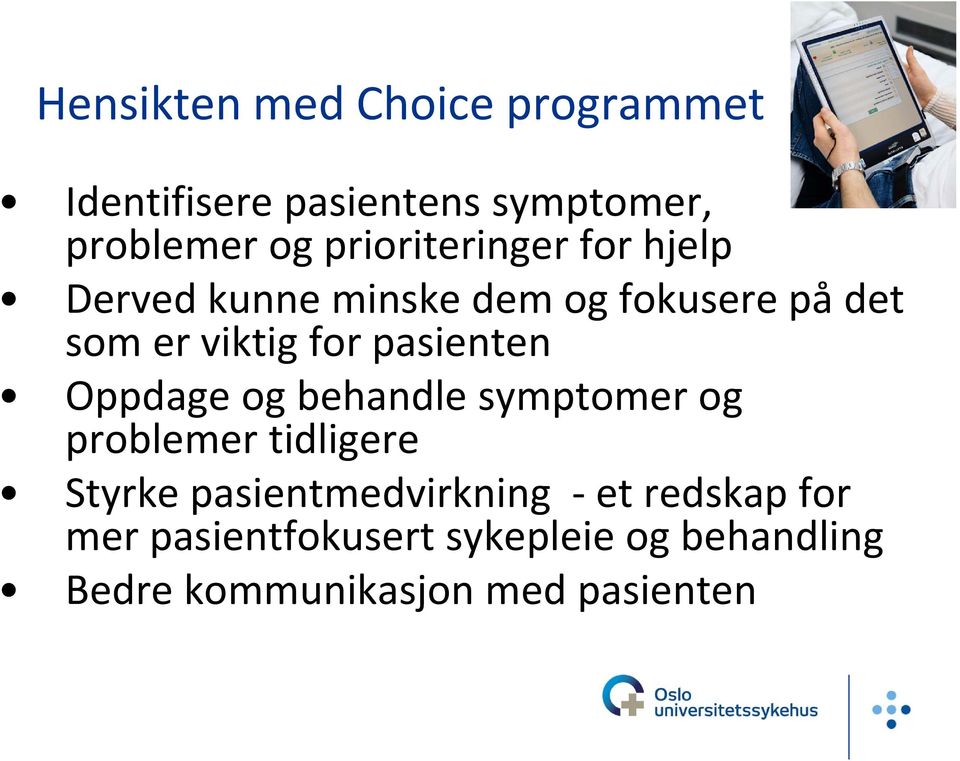 pasienten Oppdage og behandle symptomer og problemer tidligere Styrke