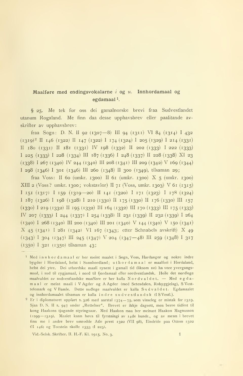 (333) 228 I (334) III 87 (336) I 248 (337) II 228 (338) XI 23 (338) I 267 (340) IV 244 (340) III 208 (34) III 209 (342) V 69 (344) I 298 (346) I 30 (346) III 260 (348) II 300 (349), tilsaman 29; fraa