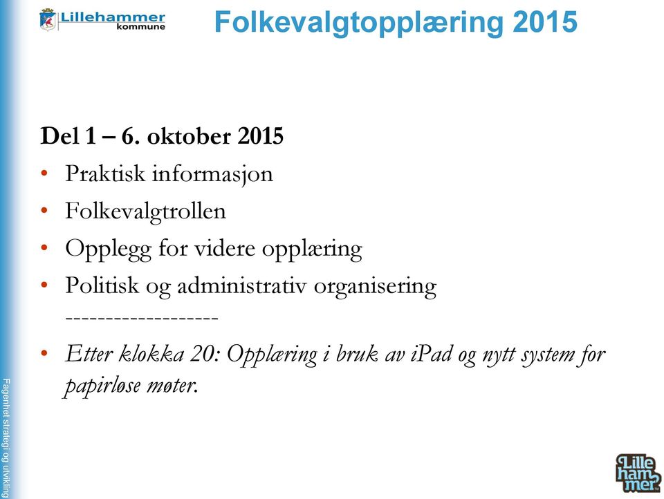 opplæring Politisk og administrativ organisering -------------------