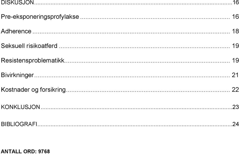 .. 19 Resistensproblematikk... 19 Bivirkninger.