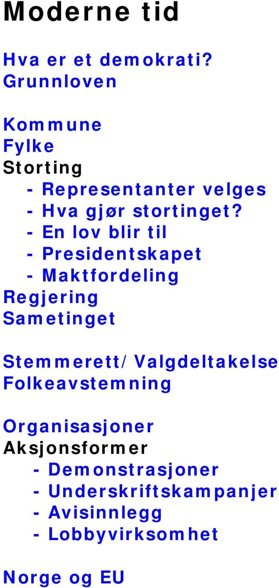 - En lov blir til - Presidentskapet - Maktfordeling Regjering Sametinget