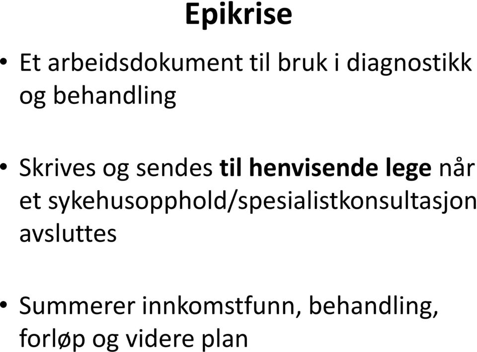 et sykehusopphold/spesialistkonsultasjon avsluttes