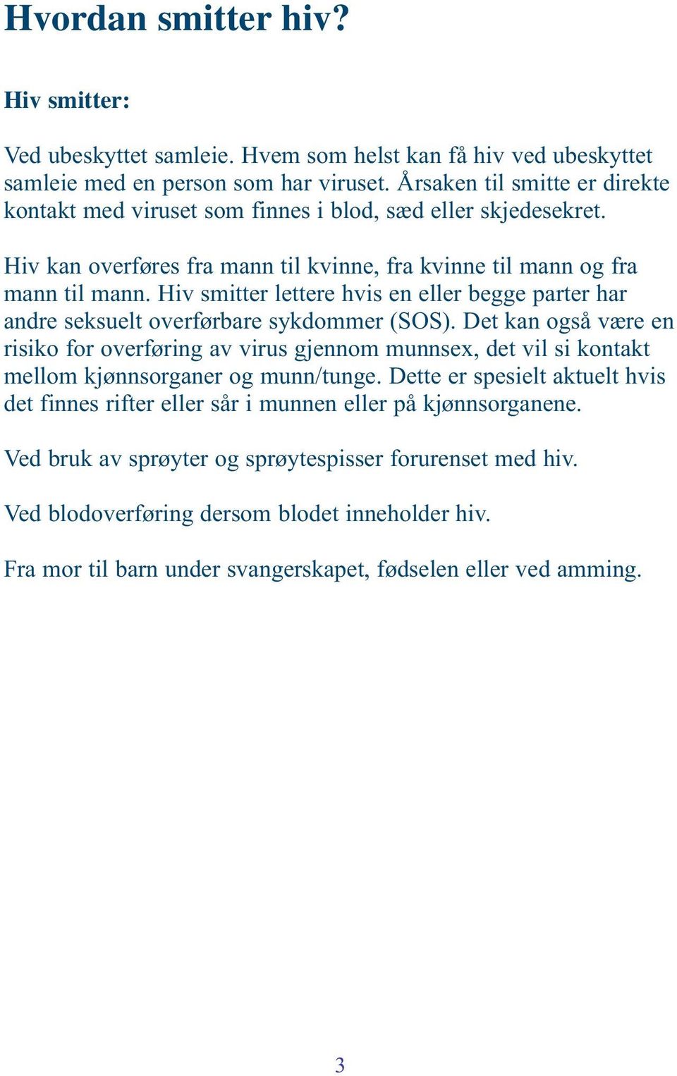 Hiv smitter lettere hvis en eller begge parter har andre seksuelt overførbare sykdommer (SOS).