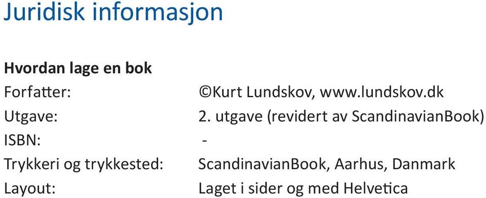 utgave (revidert av ScandinavianBook) ISBN: - Trykkeri og