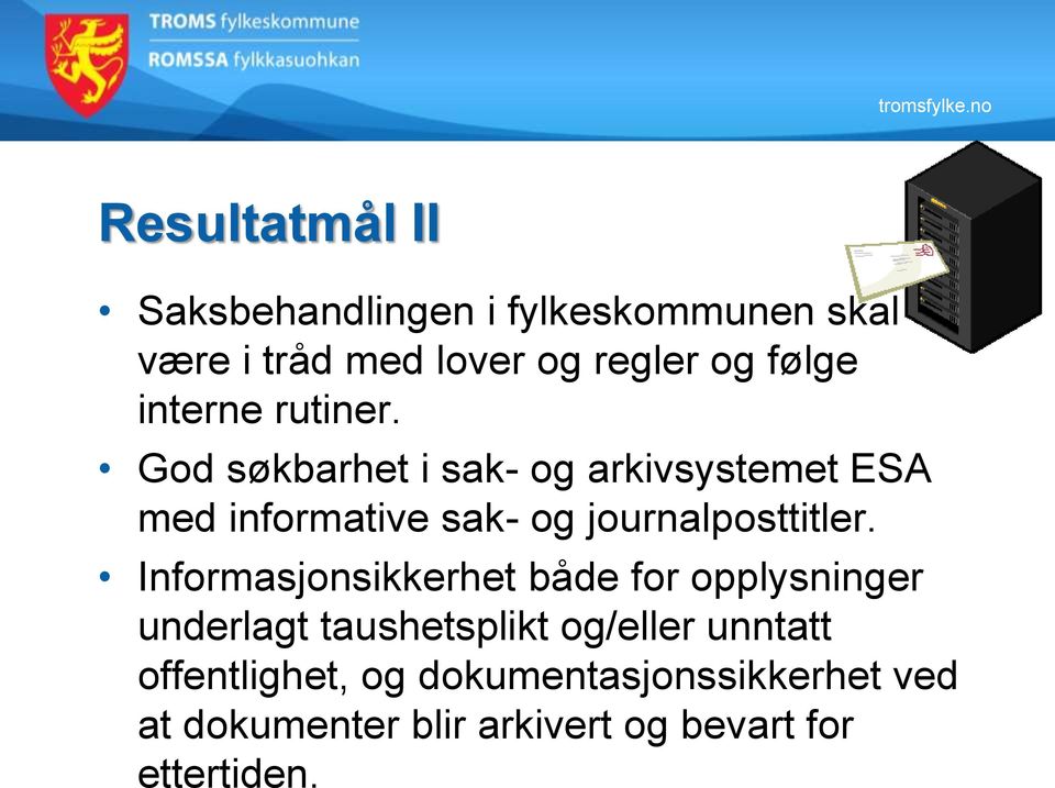 God søkbarhet i sak- og arkivsystemet ESA med informative sak- og journalposttitler.