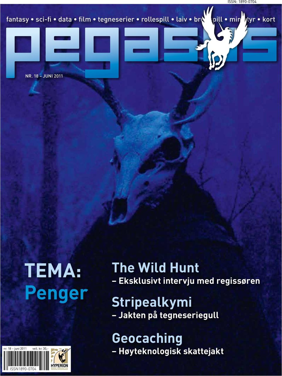 18 JUNI 2011 TEMA: Penger The Wild Hunt Eksklusivt intervju med