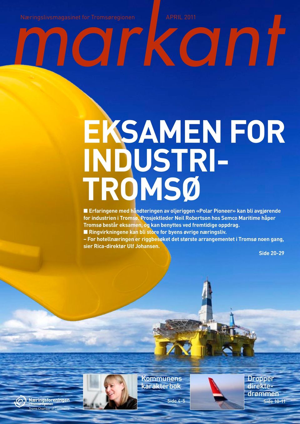 Prosjektleder Neil Robertson hos Semco Maritime håper Tromsø består eksamen, og kan benyttes ved fremtidige oppdrag.