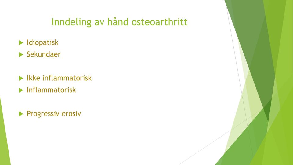 osteoarthritt Ikke