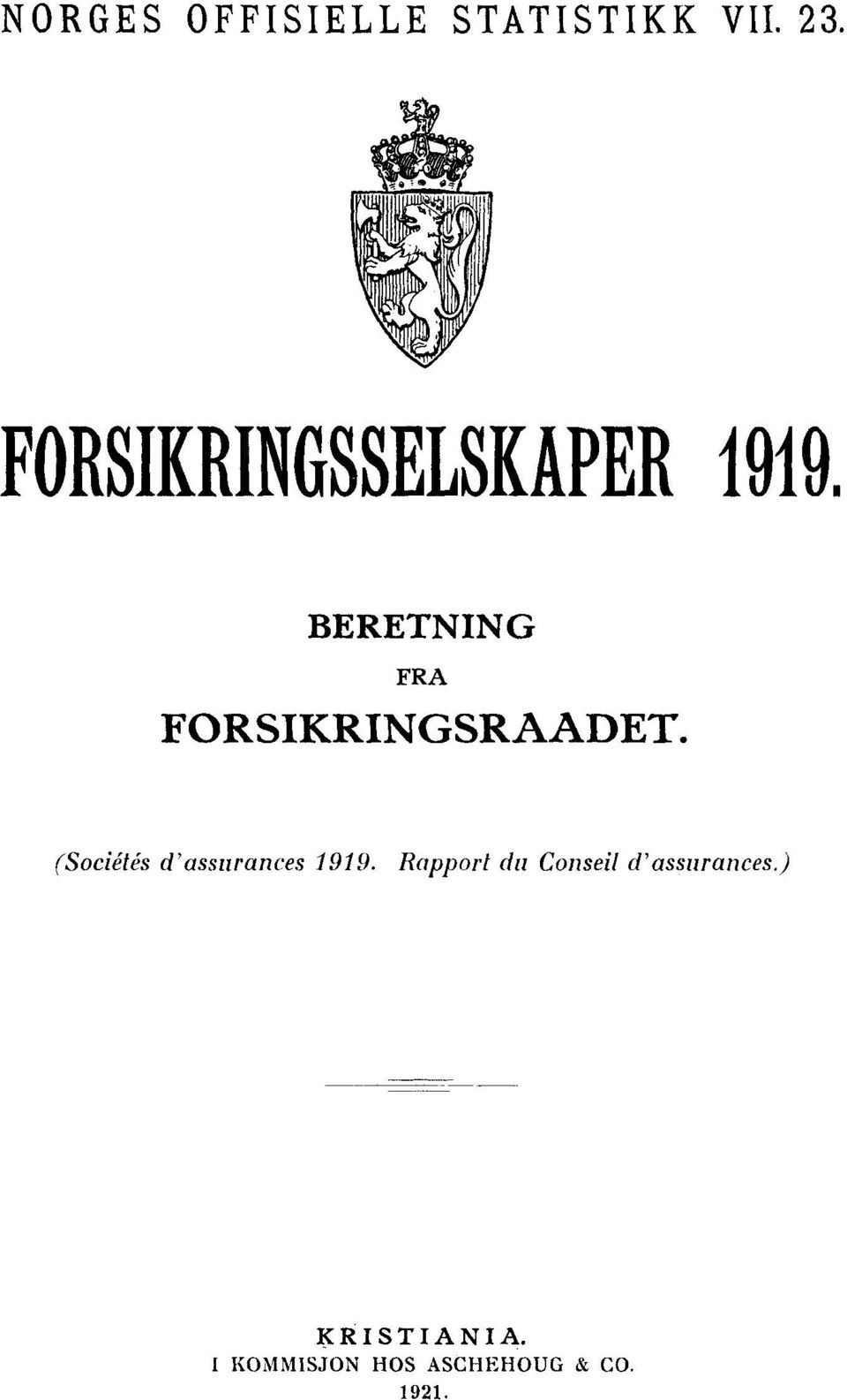 FORSIKRINGSRAADET. (Sociétés d'assurances.